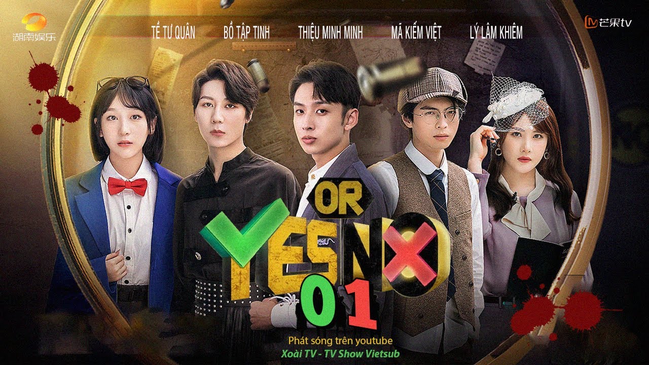 【FULL】YES or NO - EP1 | Bồ Tập Tinh, Tề Tư Quân liên kết suy luận siêu trí tuệ