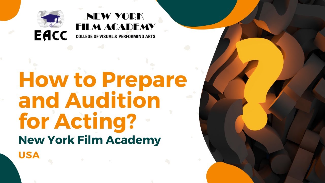 How to Prepare and Audition for Acting? | New York Film Academy, U.S.A |Student University Webinar 4
