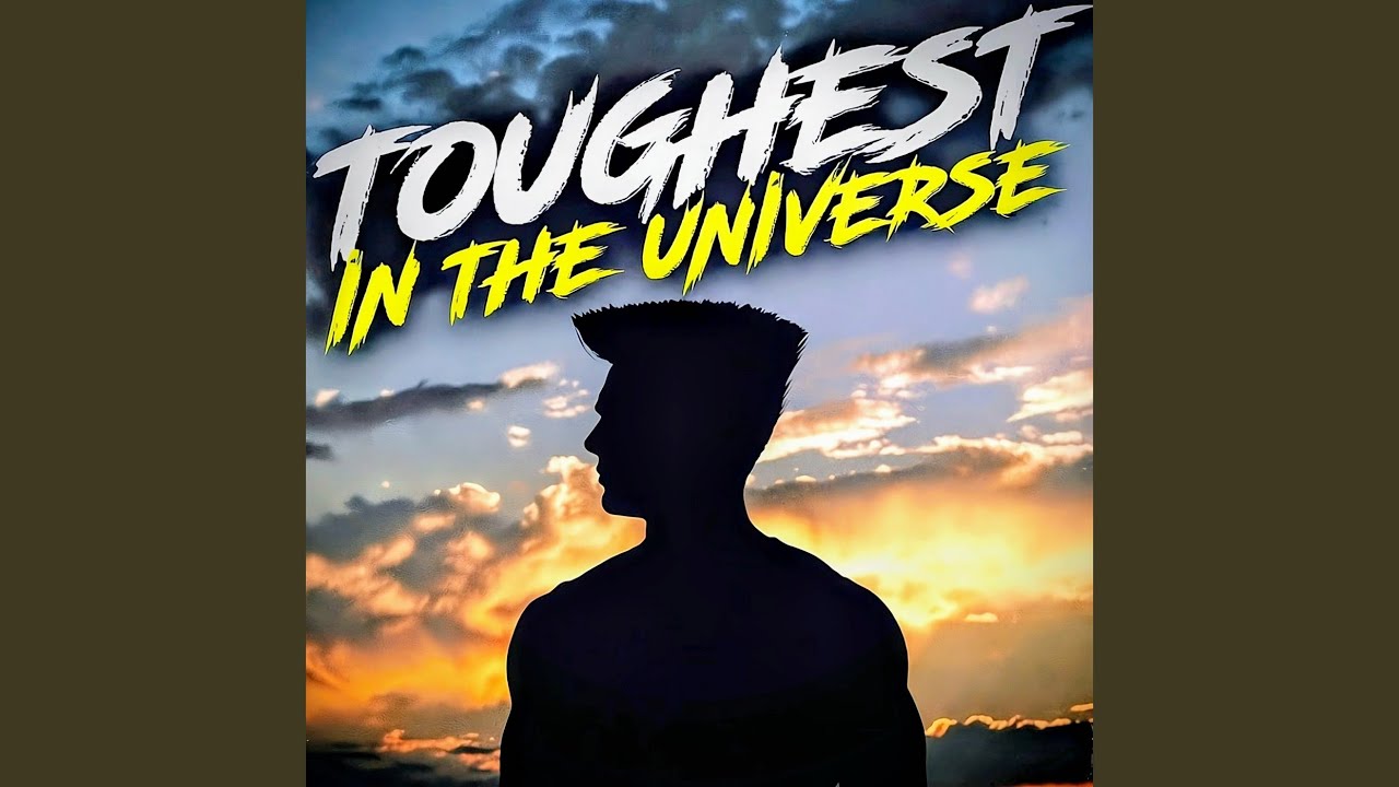 Toughest In The Universe
