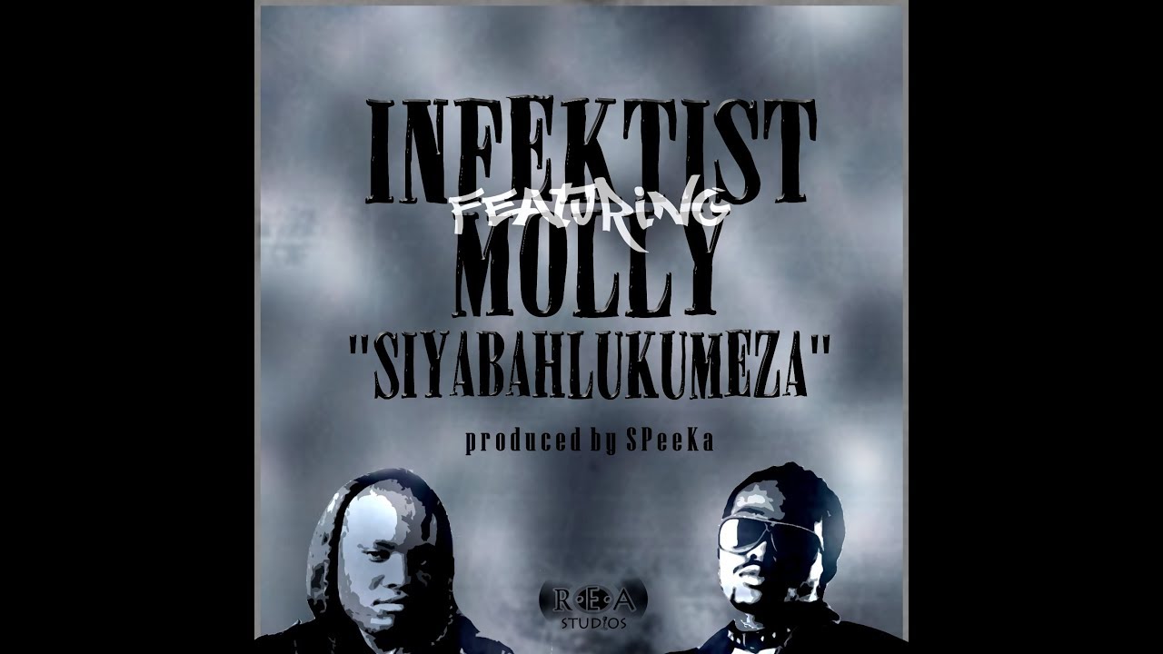 Infektist - Siyabahlukumeza ft  Molly produced by SPeeKa [AUDIO]