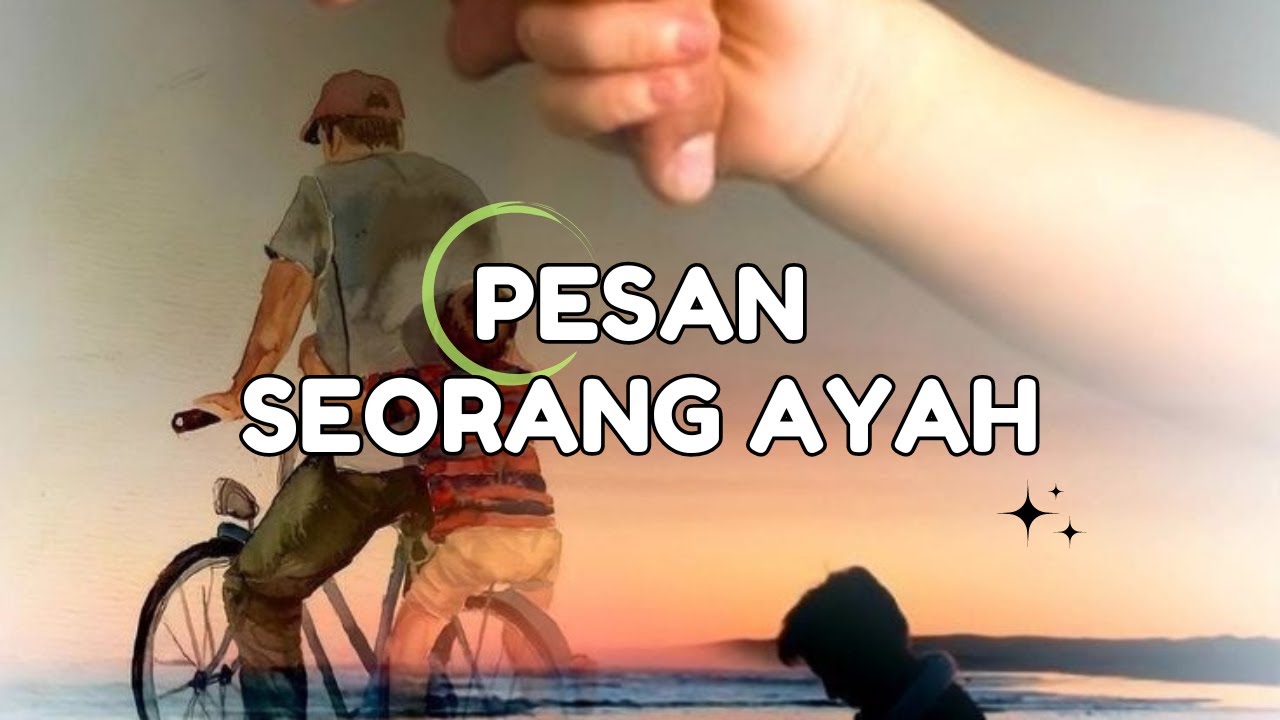 Nasehat Kehidupan||Kata-Kata Ayah untuk Anaknya yang Menyentuh Hati dan Penuh Nasihat