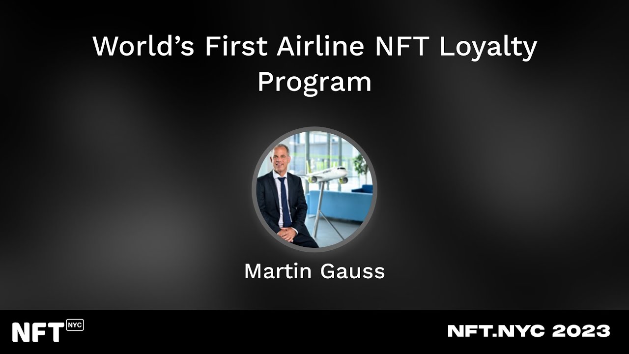 World&rsquo;s First Airline NFT Loyalty Program - Martin Gauss at NFT.NYC 2023