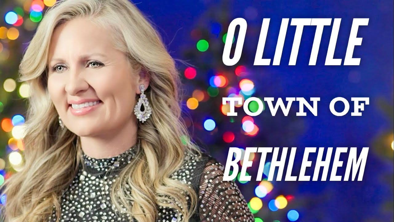 O Little Town of Bethlehem - The most Beautiful Christmas Carol!