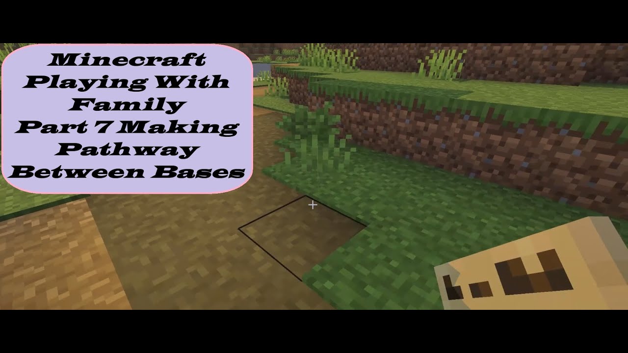 Minecraft - Playing with Family - Part 7 Making Pathway Between Bases