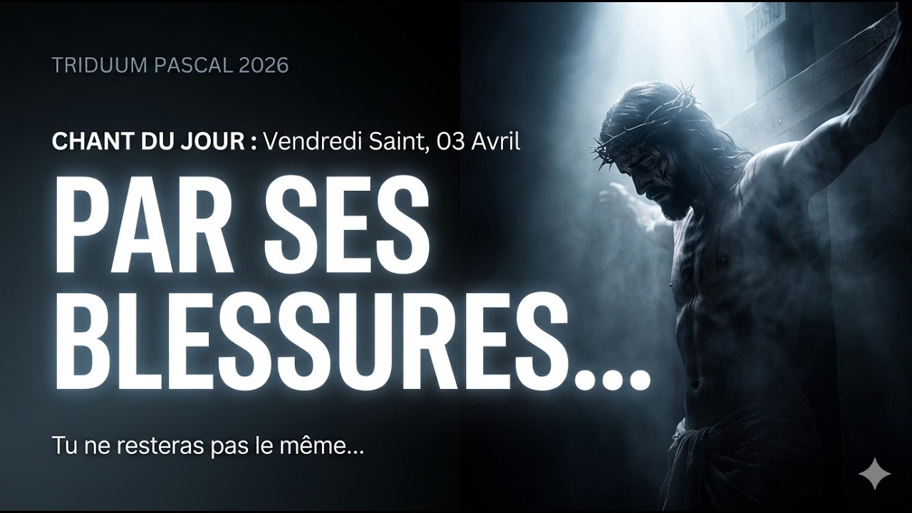 CHANT DU JOUR : VENDREDI SAINT, 03 Avril | Triduum Pascal| Passion du Christ | Semaine Sainte  2026