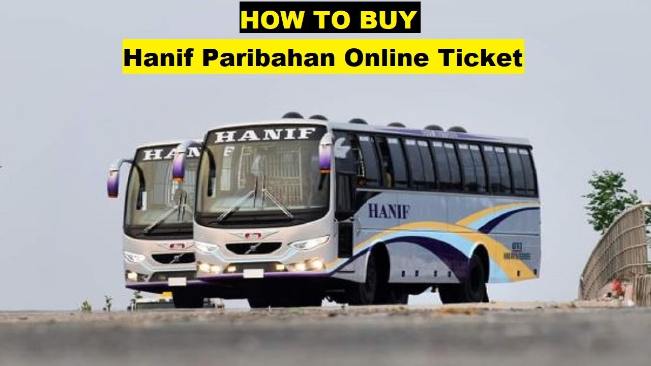 হানিফ পরিবহন অনলাইন টিকিট কাটার নিয়ম || Hanif Paribahan Online Ticket