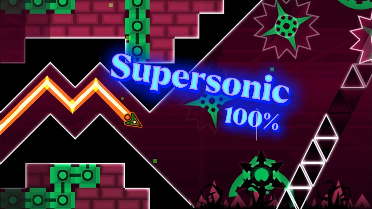 Supersonic 100% (insane demon) My new hardest demon