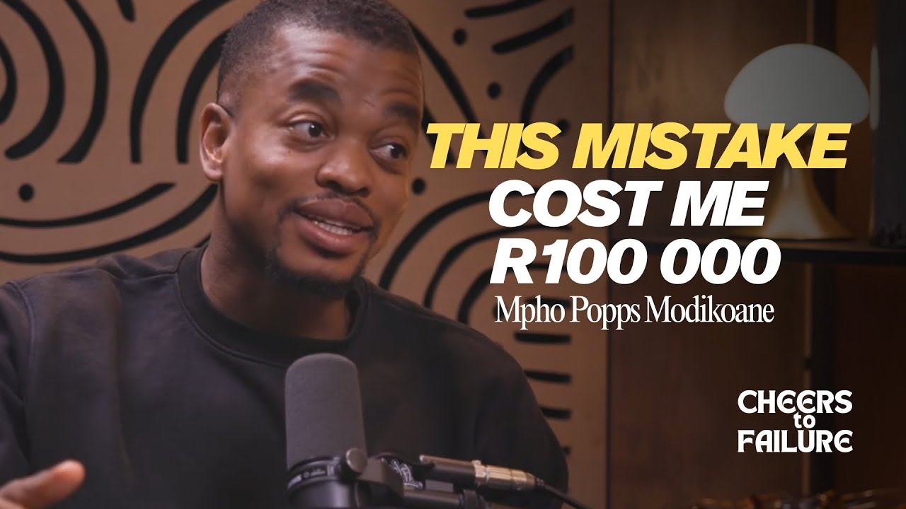 The Mistake That Cost Mpho Popps R100 000 (And Changed His Career)