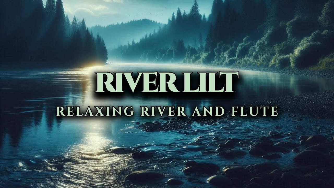 Relaxing Flute Music with River Sounds for Sleep and Study | 1 Hour