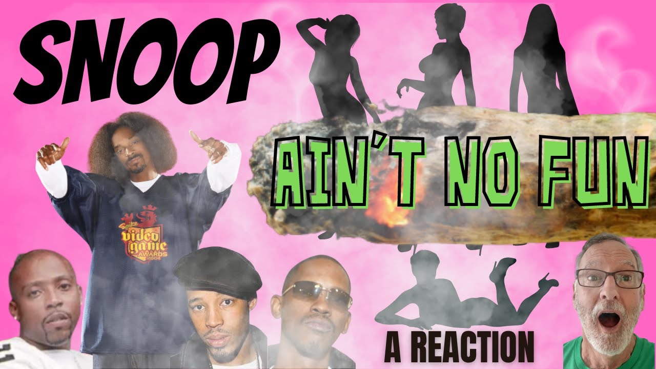 Snoop Dogg  (ft Nate Dogg/Warren G/Kurupt/Dr Dre - Ain't No Fun  -  A Reaction
