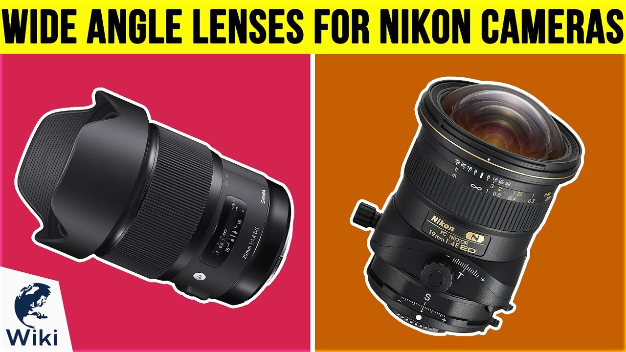 10 Best Wide Angle Lenses For Nikon Cameras 2019