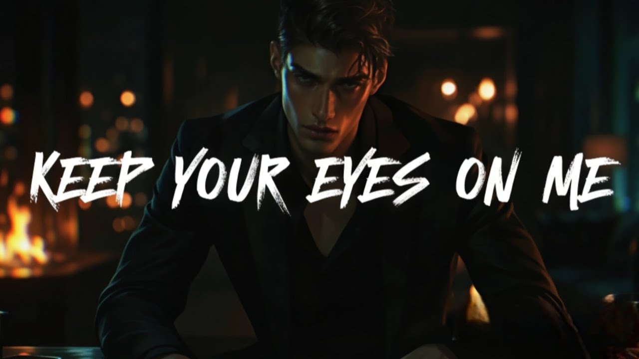 Keep Your Eyes On Me