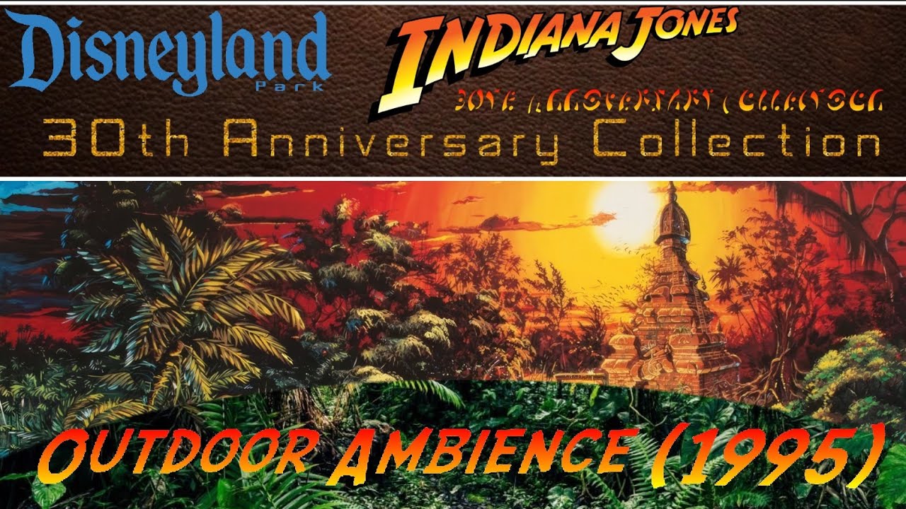 Indiana Jones Adventure 30th Anniversary Collection: Outdoor Ambience (1995) Original Playlist!