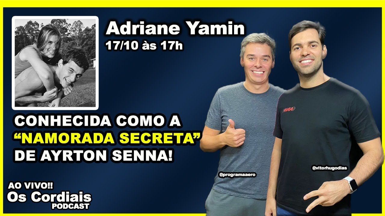 Adriane Yamin - Namorada secreta de Ayrton Senna? | Os Cordiais