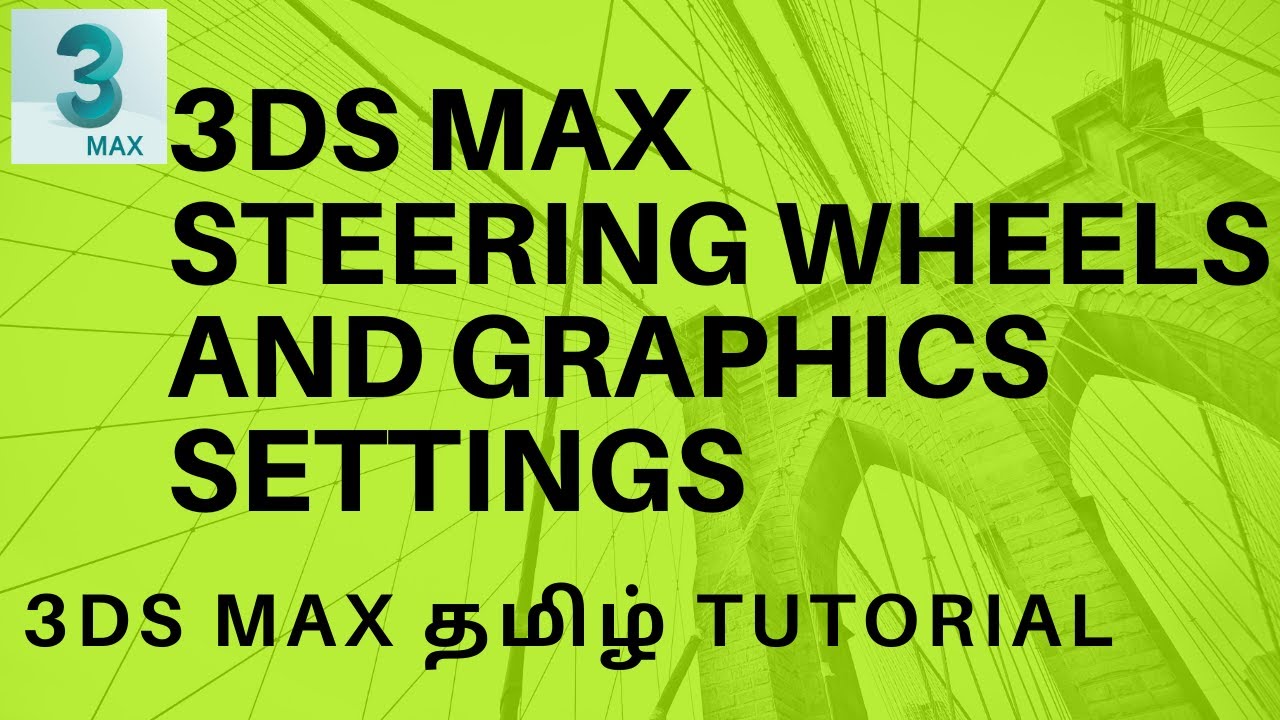 3DS MAX | STEERING WHEEL | GRAPHICS SETTINGS | TUTORIAL IN TAMIL | SMT