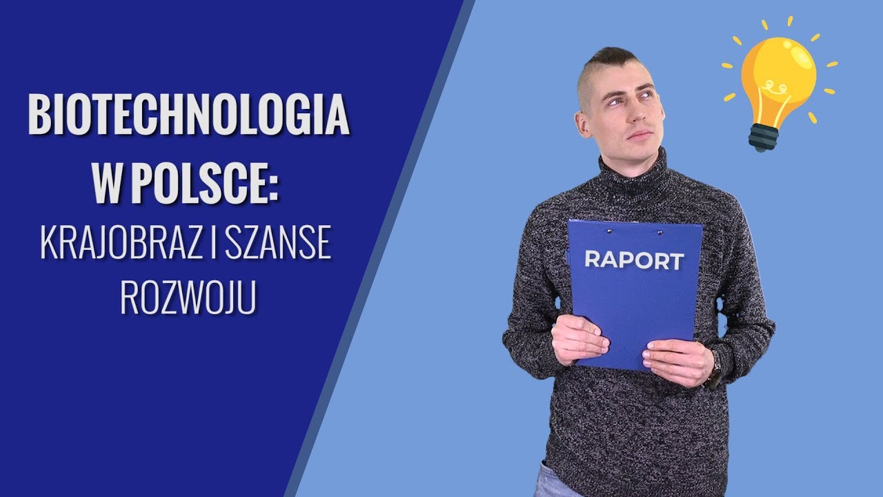 Bio-Tech Vlog #30 - Biotechnologia w Polsce: krajobraz i szanse rozwoju *raport*