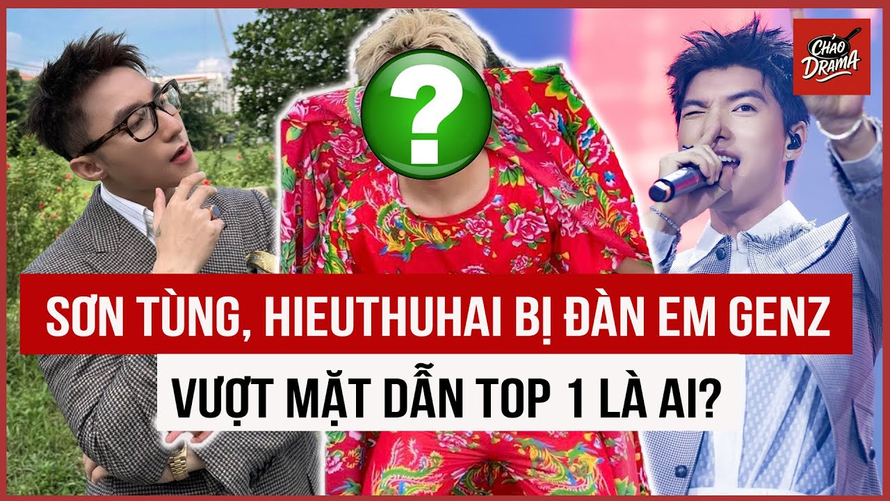 Hieuthuhai, Sơn Tùng bị đàn em GenZ vượt mặt dẫn top 1 là ai?
