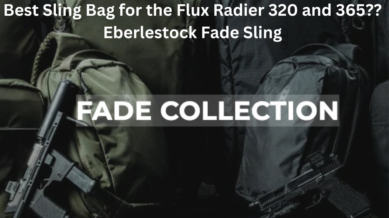 Eberlestock Fade Sling-The best sling for the Flux Raider platforms??