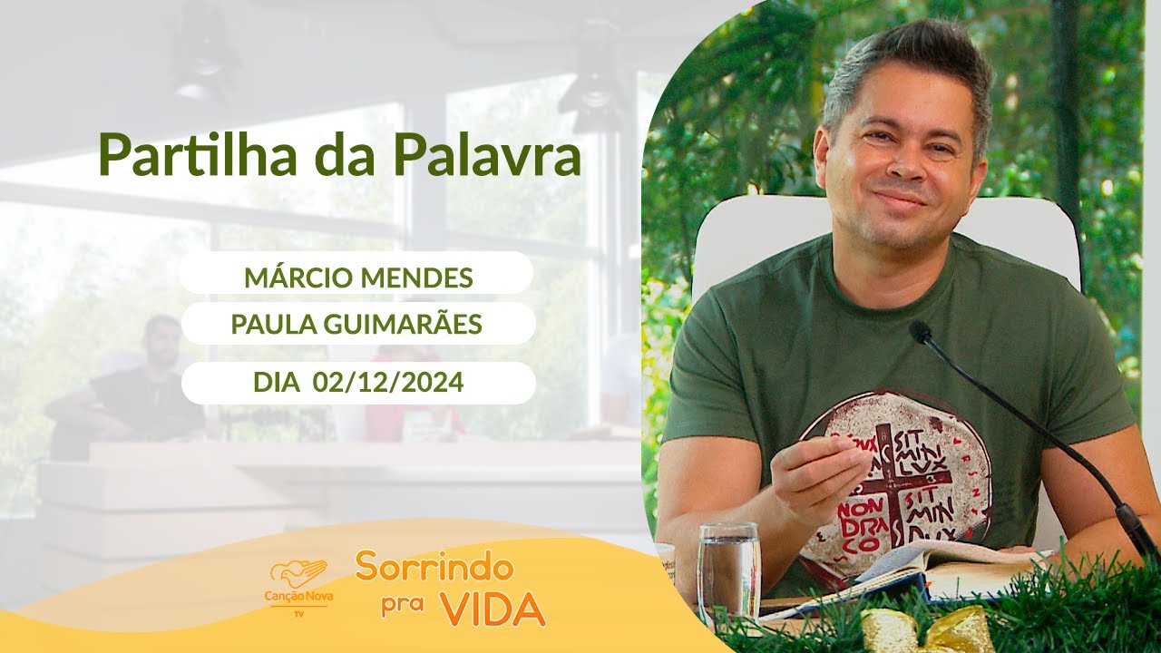 Sorrindo Pra Vida (02/12/2024) Partilha da Palavra