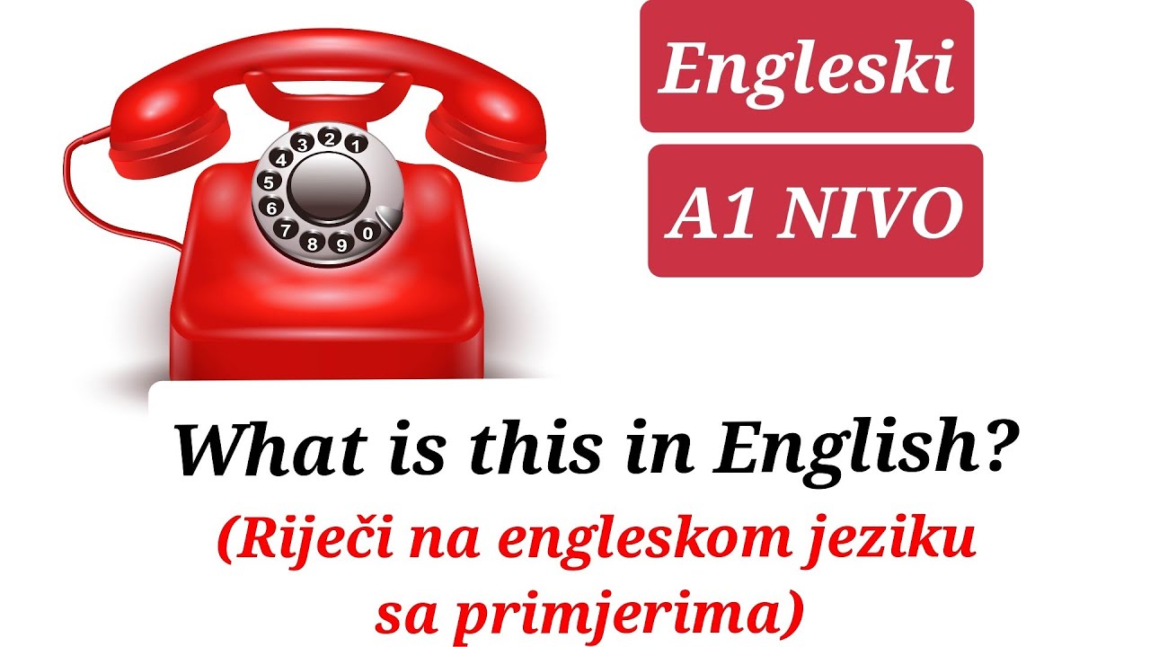 Engleski za početnike/Osnovne riječi/Lekcija iz knjige New Headway/A1 kurs/What is this in English?