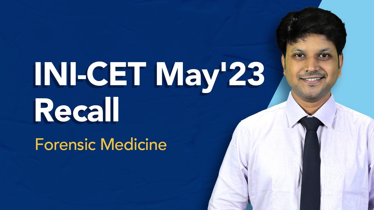 Exam Recall Series (INI-CET May '23) - Forensic Medicine