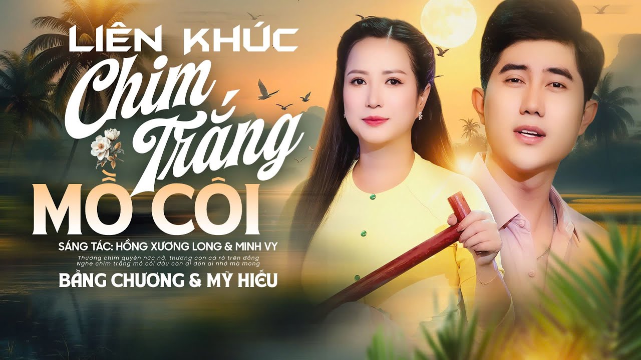 Li&ecirc;n Kh&uacute;c Cha Cha Cha Qu&ecirc; Hương 2025 &ndash; Chim Trắng Mồ C&ocirc;i, Nghe L&agrave; M&ecirc; | Bằng Chương ft. Mỹ Hiếu