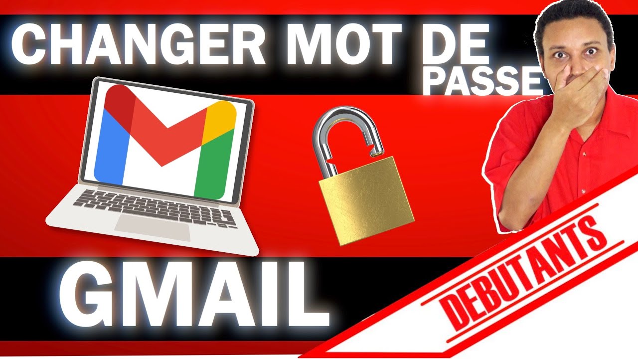 CHANGER MOT DE PASSE GMAIL (COURS INFORMATIQUE DEBUTANT)
