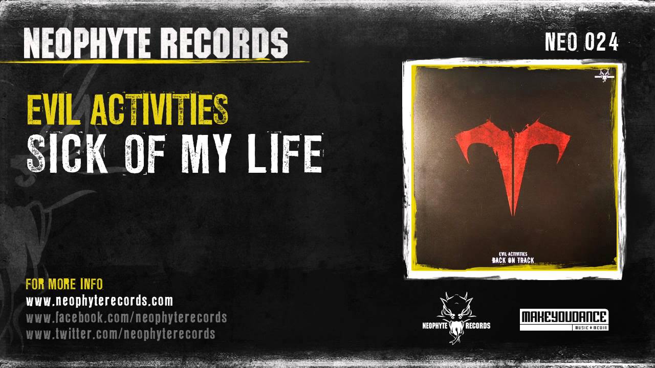 Evil Activities - Sick Of My Life (NEO024) (2005)
