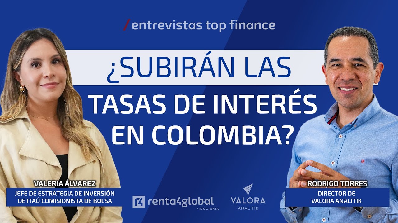 ¿Subirán las tasas de interés en Colombia? Entrevistamos a Valeria Álvarez,  Itaú Comisionista Bolsa