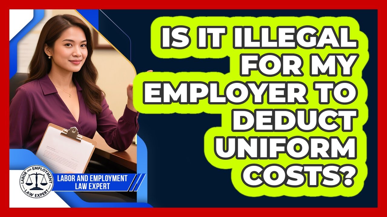 Is It Illegal For My Employer To Deduct Uniform Costs?