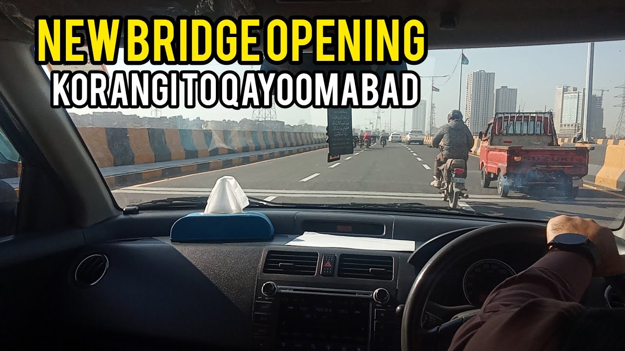 New opening bridge korangi crossing to Qayoomabad road tour | Karachi road tour 