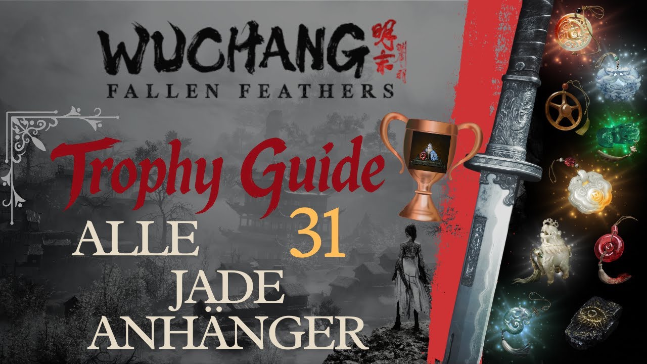 Wuchang Fallen Feathers Trophy Guide: Schmucksammlerin - Alle Jadeanhänger