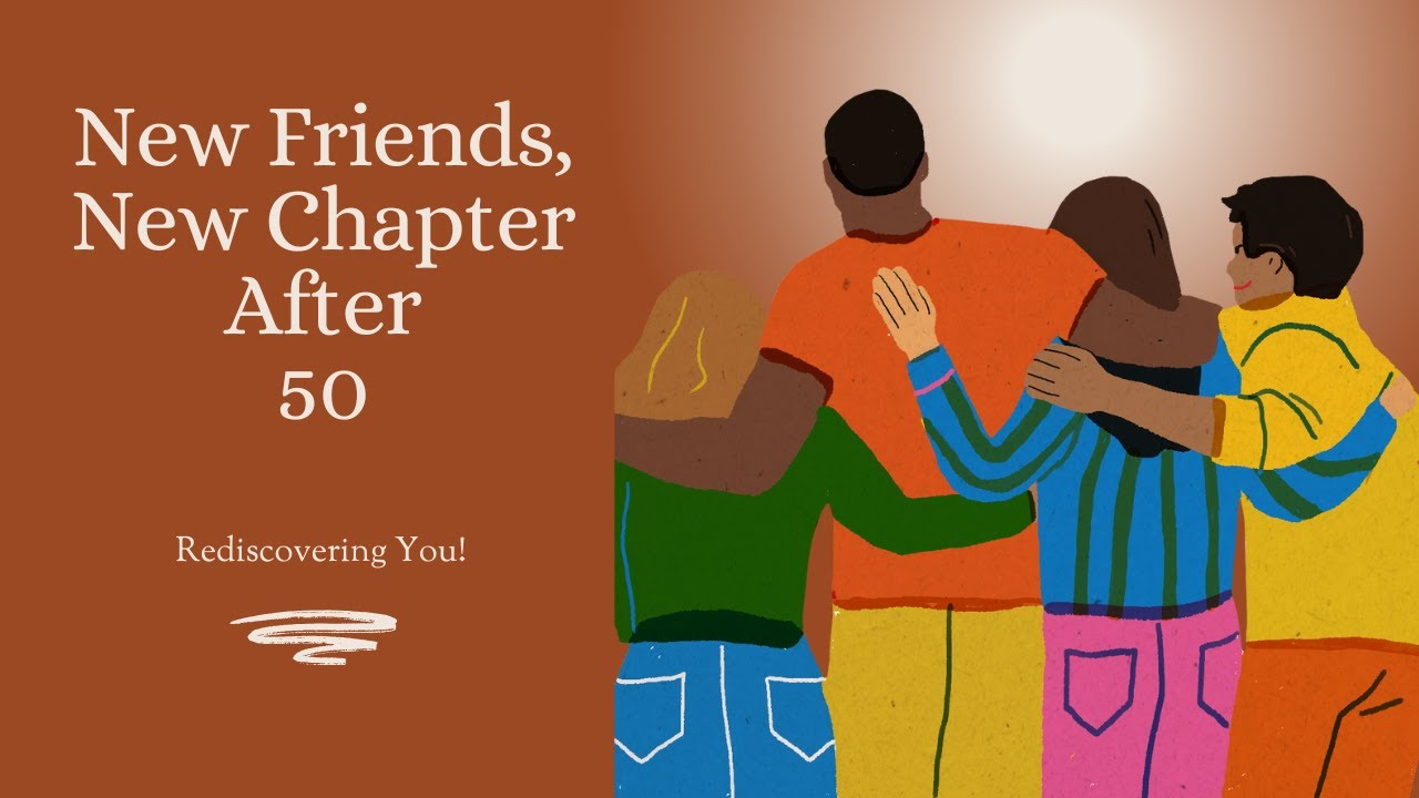 How to Build New Friendships After 50+