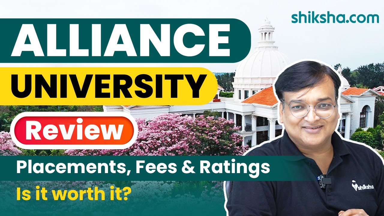 Alliance University Bangalore Review : Courses, Fees, Ranking, Placements