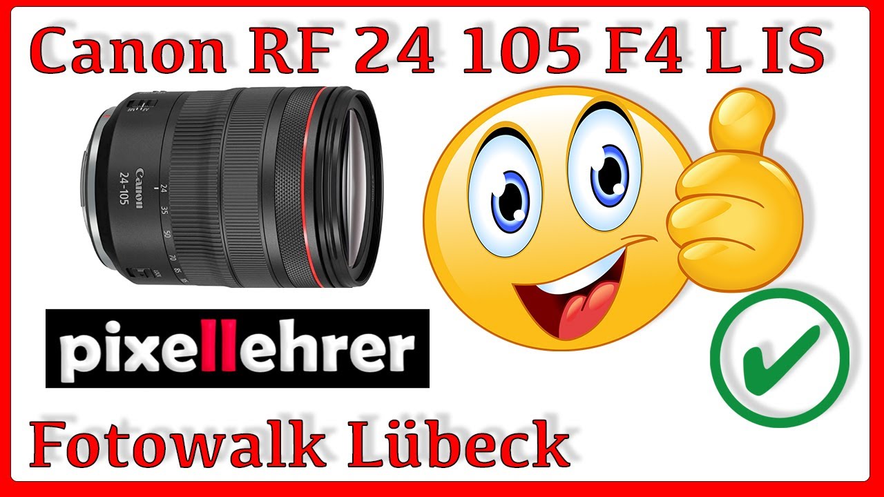 Canon RF 24 105 F4 L IS USM Review Objektiv Fotowalk Lübeck