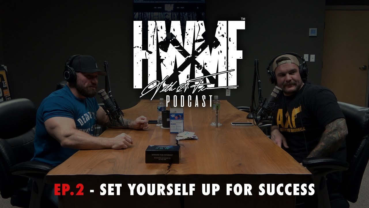 #2 - SET YOURSELF UP FOR SUCCESS | HWMF Podcast