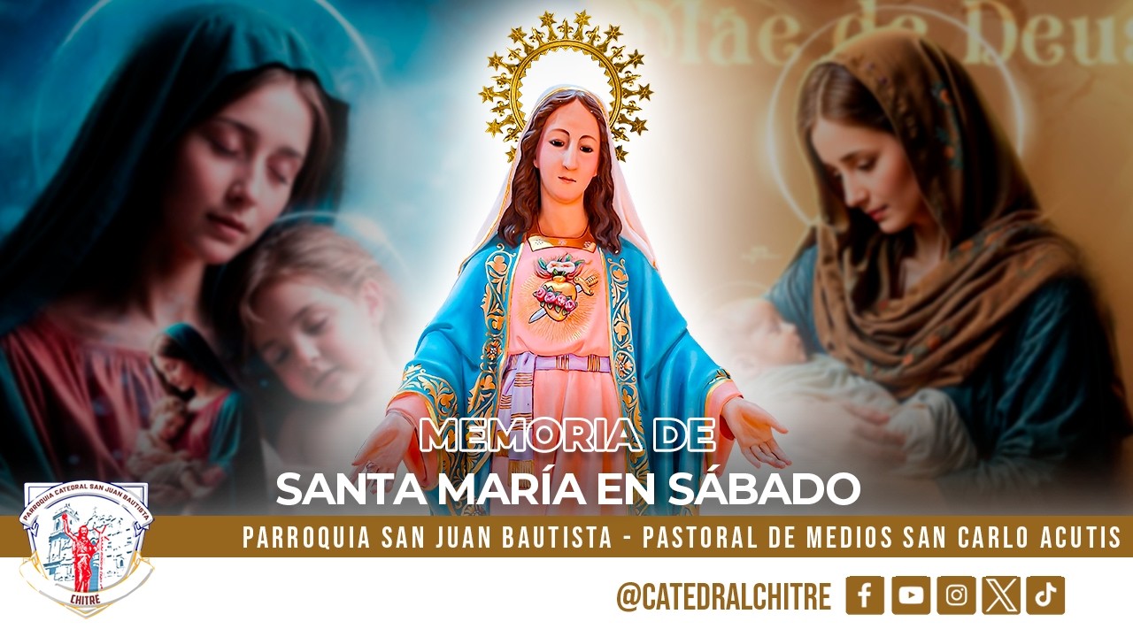 SANTA MISA DIARIA || 7:00 A.M. - SÁBADO 07: SANTA MARÍA EN SÁBADO.