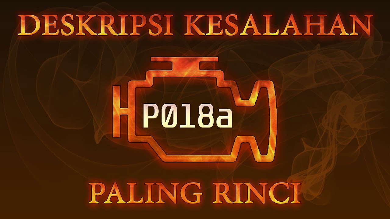 Kode kesalahan P018a, diagnostik dan perbaikan mobil
