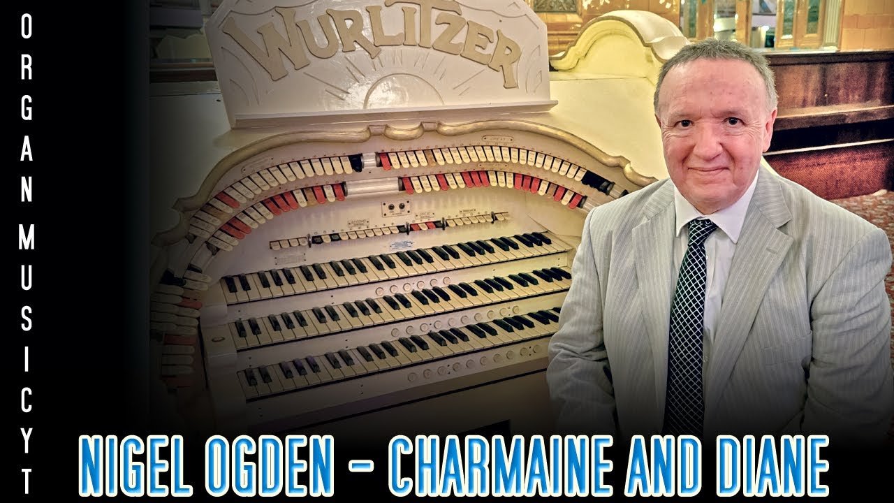 Charmaine and Diane - Played by Nigel Ogden at the new Empress Ballroom Wurlitzer Theatre Organ.