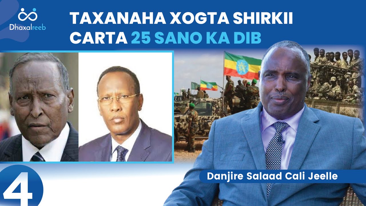 4/4 Taxanaha Xogta Shirkii Carta 25 Sano ka dib | Danjire Salaad Cali Jeelle