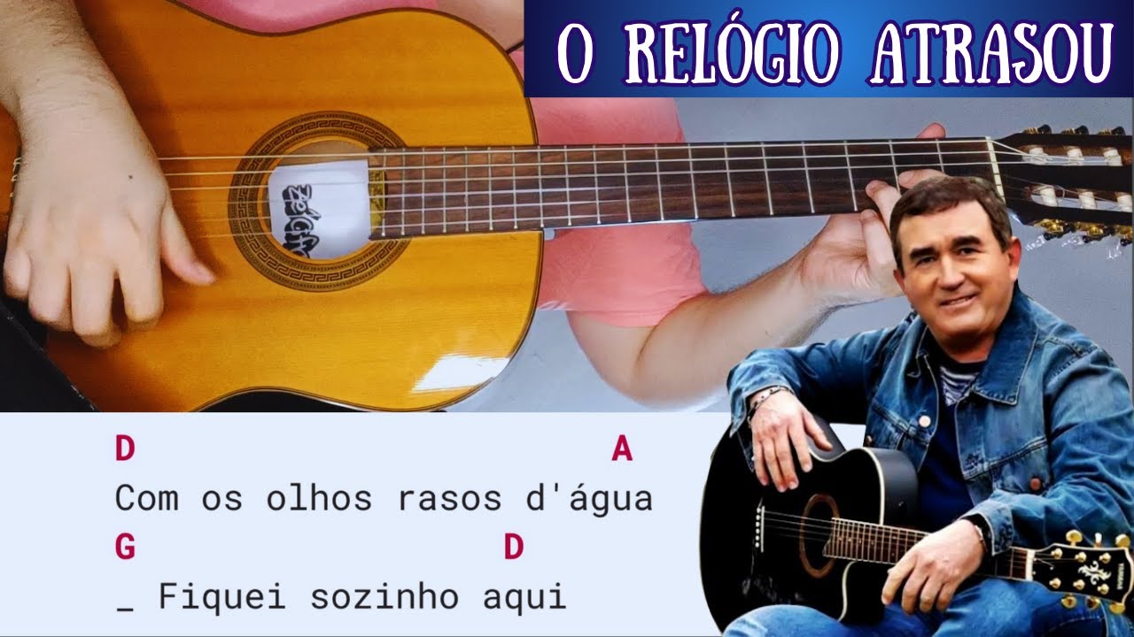O Relógio Atrasou (Amado Batista) Música Fácil Para Iniciantes com 3 Acordes | Como Tocar No Violão