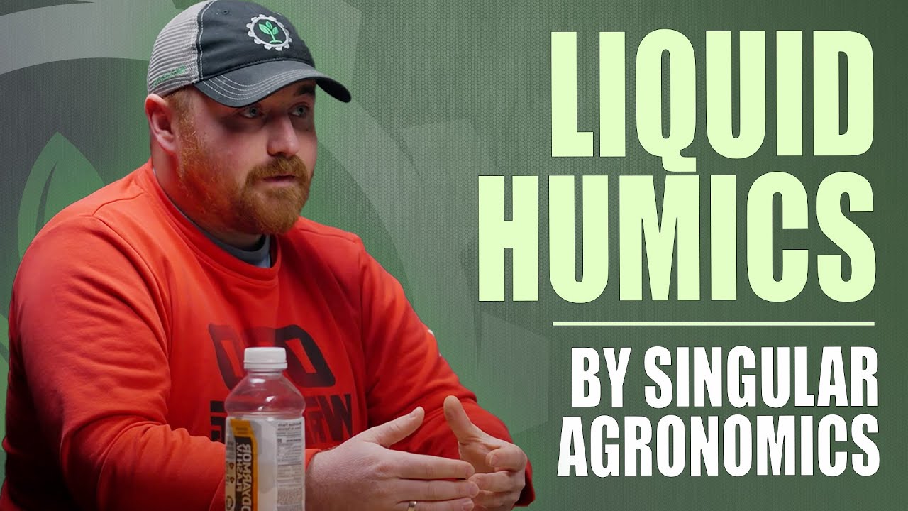 Singular Agronomics’ Liquid Humics On the Farm: BOOSTING SOIL BIOLOGY AND PLANT GROWTH