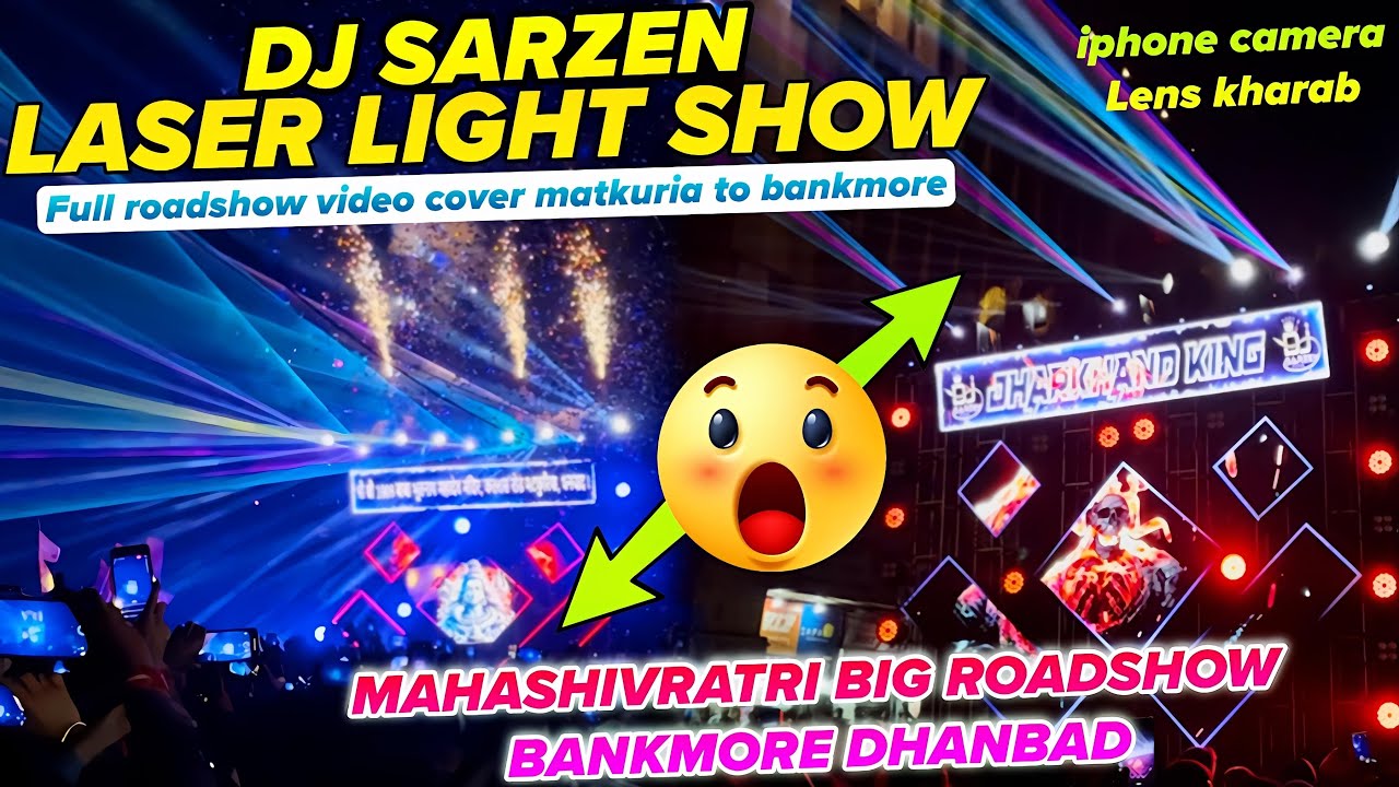 DJ SARZEN LASER LIGHT SHOW😍 DJ SARZEN BANK MORE DHANBAD MAHASHIVRAATRI BIG ROADSHOW 2025 FULL VIDEO✅