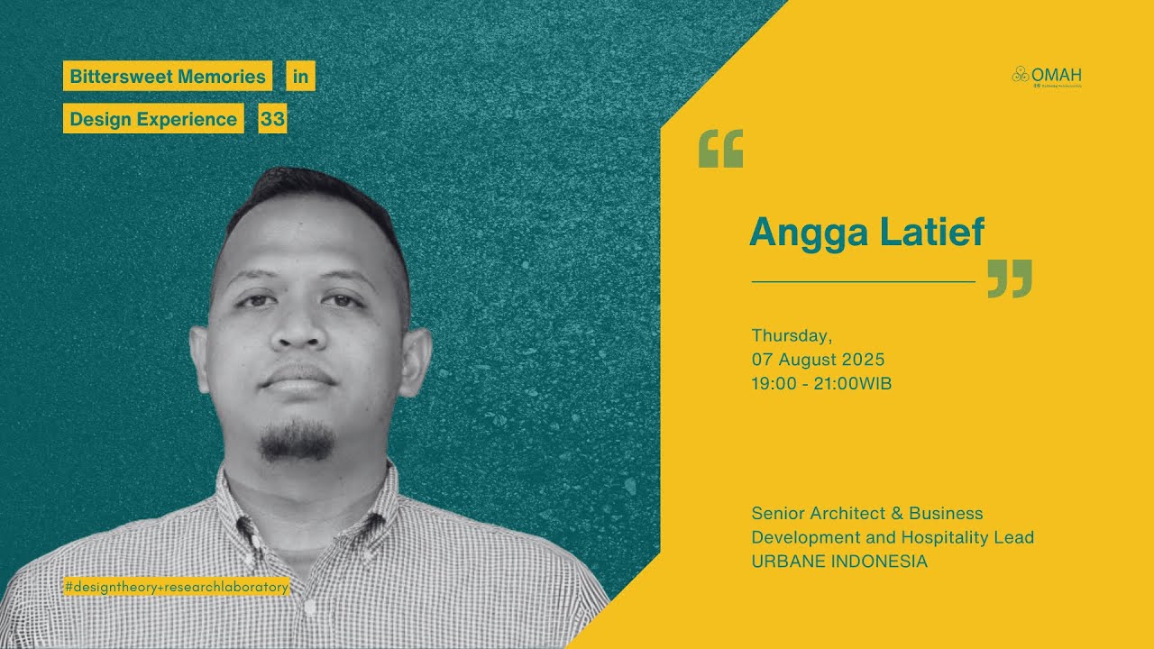 Bittersweet Memories in Design Experience #34 - Angga Latief