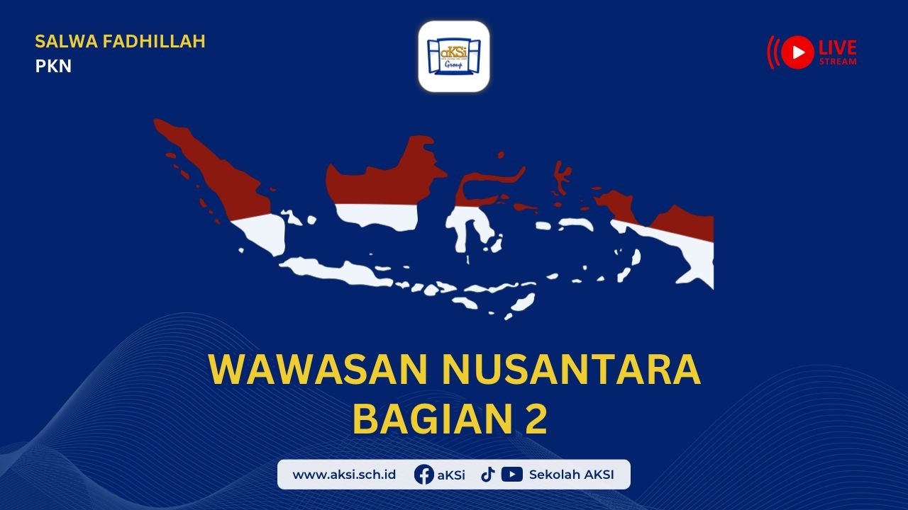 🟡 ANGKATAN 2027/2028 (01/02) - PKN - WAWASAN NUSANTARA BAGIAN 2