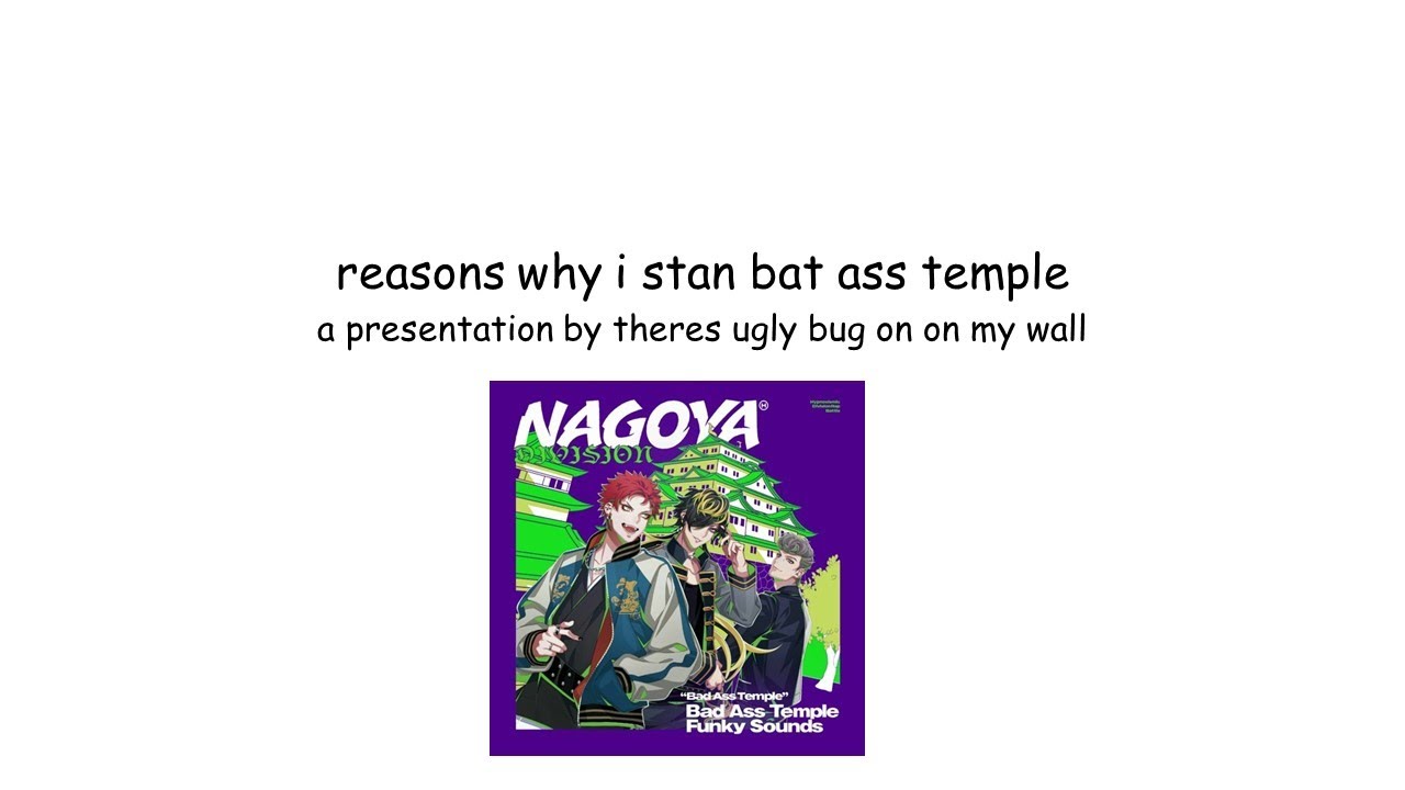 reasons why i stan bad ass temple, a very serious presentation