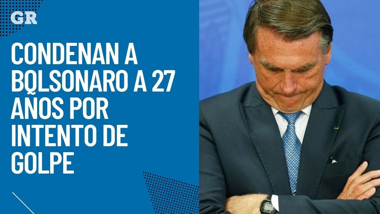 Condenan a Bolsonaro a 27 años por intento de golpe