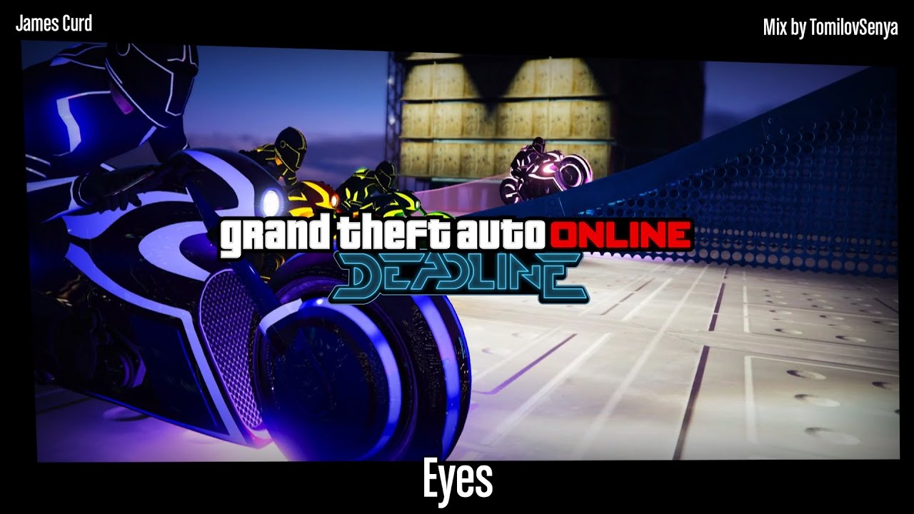 Саундтрек GTA Online: Дедлайн — Eyes