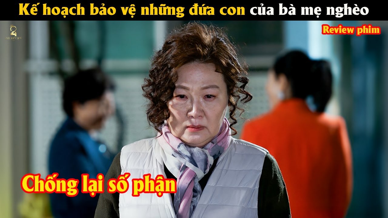 [Review Phim] kế hoạch bảo vệ những đứa con của bà mẹ nghèo