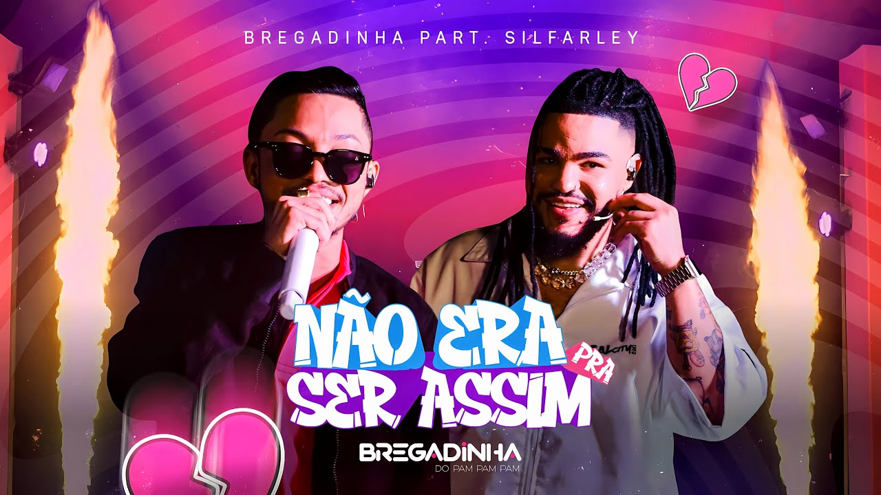 NAO ERA PRA SER ASSIM - BREGADINHA E SILFARLEY